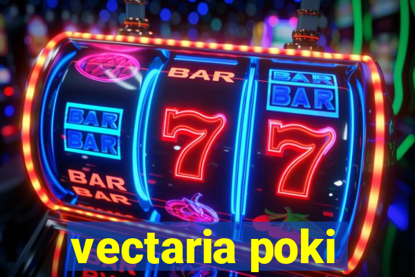 vectaria poki